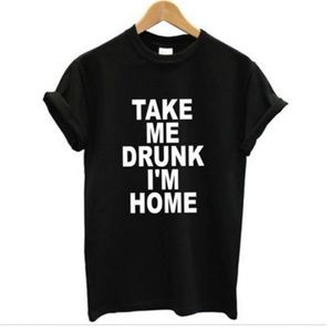 “Take me drunk I’m home T-Shirt”